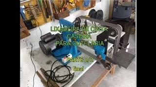 Como fazer Lixadeira de cinta cutelaria caseira final BELT SANDING MACHINE 2/2