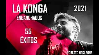 LA KONGA ENGANCHADOS 2021 (1/2 TEMA) 55 ÉXITOS !!!