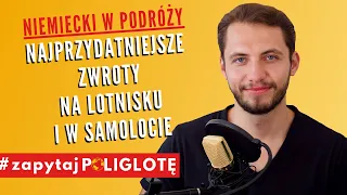 Najprzydatniejsze zwroty na lotnisku i w samolocie - Niemiecki w Podróży #zapytajpoliglote odc.2