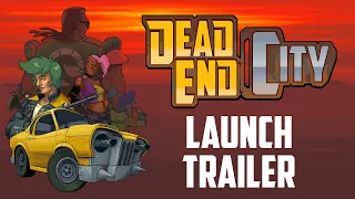 Dead End City Launch Trailer