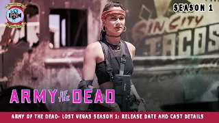 Army of the Dead- Lost Vegas Season 1: Release Date And Cast Details - Premiere Next