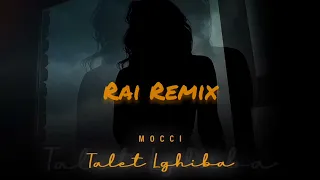 Mocci - Talet Lghiba (Rai Remix)