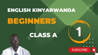 English Kinyarwanda Beginners Class A Lesson 1