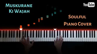 Muskurane Ki Wajah Tum Ho || SOULFUL Piano Cover || Nikhil Sharma ||