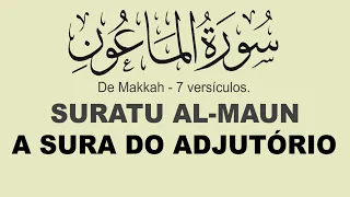 Alcorão em Português - A SURA DO ADJUTÓRIO [107:1-7] AL-MAUM