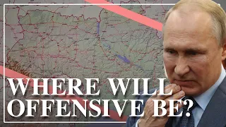 General reveals where Putin's next offensive could be