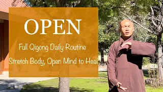 OPEN | Full Qigong Daily Routine to STRETCH BODY, OPEN MIND to Heal