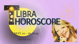 LIBRA  ⭐ ADVENTURES AND OPPORTUNITIES AWAIT ⭐ MAY 20 - 26, 2024