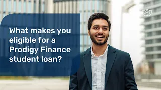 What makes you eligible for a Prodigy Finance student loan?