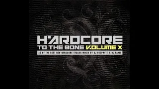 VA - Hardcore to the Bone Volume X - Mixed by Neophyte and Panic -2CD-2007 - FULL ALBUM HQ