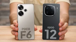 Poco F6 vs iQOO 12 | Which One Is Best ?