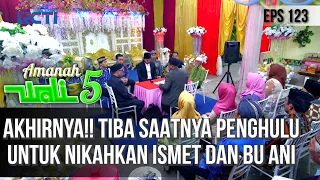 AKHIRNYA!! TIBA SAATNYA PENGHULU UNTUK NIKAHKAN ISMET DAN BU ANI - AMANAH WALI 5 [PART 3]