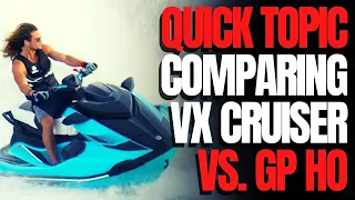 Comparing The VX Cruiser HO vs. The GP1800R HO: WCJ Quick Topic
