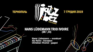 Jazz Bez Тернопіль 2019: Hans Lüdemann Trio Ivoire