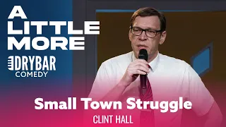Some Things In Small Towns Are A Struggle. Clint Hall