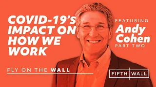 Part II, Fly on the Wall Ep. 29: Andy Cohen, Gensler + Brendan Wallace, Fifth Wall