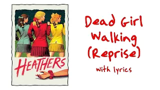 Dead Girl Walking (Reprise) (Heathers: The Musical) With Lyrics