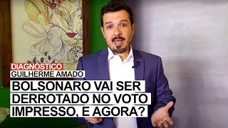 Análise: Bolsonaro vai ser derrotado no voto impresso, e agora?