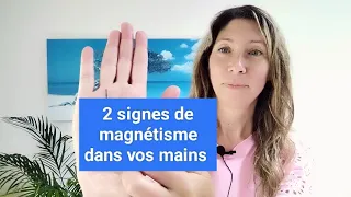 2 signes de magnétisme dans vos mains