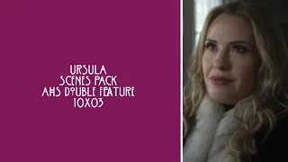 Ursula Scenes Pack 10x03 || Double Feature