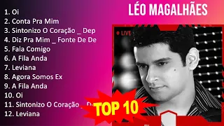 L é o M a g a l h ã e s 2023 MIX - Top 10 Best Songs - Greatest Hits - Full Album