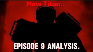 New Titan...// Episode 9 Analysis and Theories.