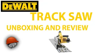 DeWalt Corded Track Saw Unboxing and Review