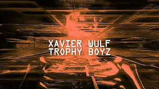 Xavier Wulf - "Trophy Boyz" (Extended Version)