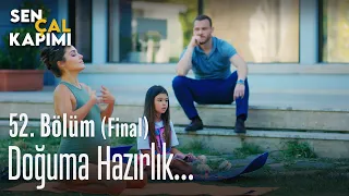 Doğuma hazırlık... - Sen Çal Kapımı 52. Bölüm (Final)