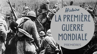 PREMIÈRES - LA PREMIÈRE GUERRE MONDIALE ET SES GRANDES ÉTAPES (1914-1918)
