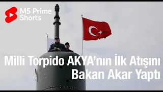 MİLLİ TORPİDO AKYA'NIN İLK ATIŞINI BAKAN AKAR YAPTI #shorts