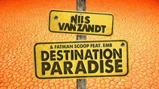 Nils Van Zandt & Fatman Scoop feat EMB - Destination Paradise (Radio Edit)