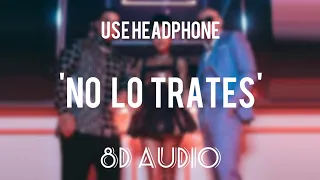 No Lo Trates 8D || pitbull x natti Natasha x Daddy Y Yankee || Echo sound