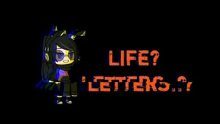 [ WARNING FLASH AND GLITCH] Life letters? // Gacha life meme //credit: Starstruck (read desc)