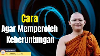 Cara Agar Memperoleh Keberuntungan ll Bhikkhu  Abhijato