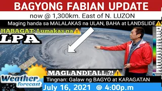 WEATHER UPDATE TODAY July 16, 2021@4:00p.m|PAGASA WEATHER FORECAST |LPA BAGYO |GMA WEATHER| FABIANph