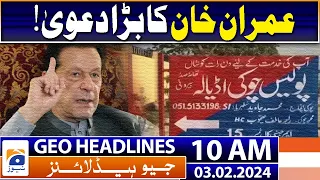 Geo Headlines 10 AM | Imran Khan's big claim! | 3rd February 2024