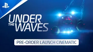 Under the Waves | Pre-order Launch Cinematic Trailer | PS5, PS4
