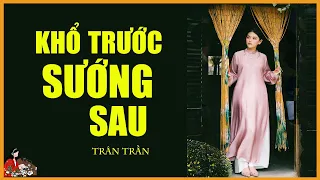 Truyện miền Tây: KHỔ TRƯỚC SƯỚNG SAU | Tác giả: Trân Trần