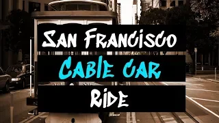 San Francisco Cable Car Ride