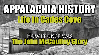 Appalachia History of Cades Cove the John McCaulley Story