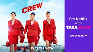 Netflix with Tata Play | Enjoy 'Crew' only on Netflix | ft. Tabu, Kareena Kapoor, and Kriti Sanon