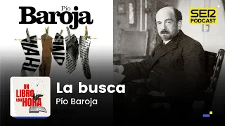 Un libro una hora 97 | La busca | Pío Baroja