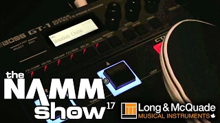 L&M @ NAMM 2017: Boss GT-1 [Product Demo]