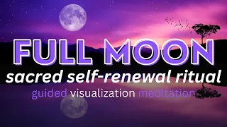 Full Moon Meditation MAY 2024 Self Love and Renewal | Energy Cleanse | Clear Negative Energy