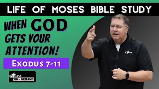 When God Gets Your Attention | Life of Moses Bible Study