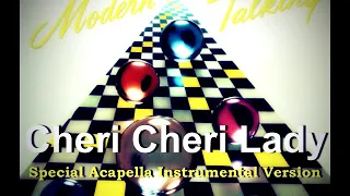 Modern Talking - Cheri Cheri Lady (Special Acapella Instrumental Version)