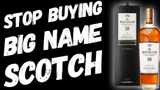 STOP BUYING BIG NAME SCOTCH