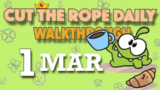 Cut The Rope Daily March 1  | #walkthrough  | #10stars | #solution
