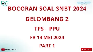 UPDATE!!! GELOMBANG 2! BOCORAN SOAL SNBT TPS PPU PART 1 - FR 14 MEI 2024 #snbt2024 #lolosptn